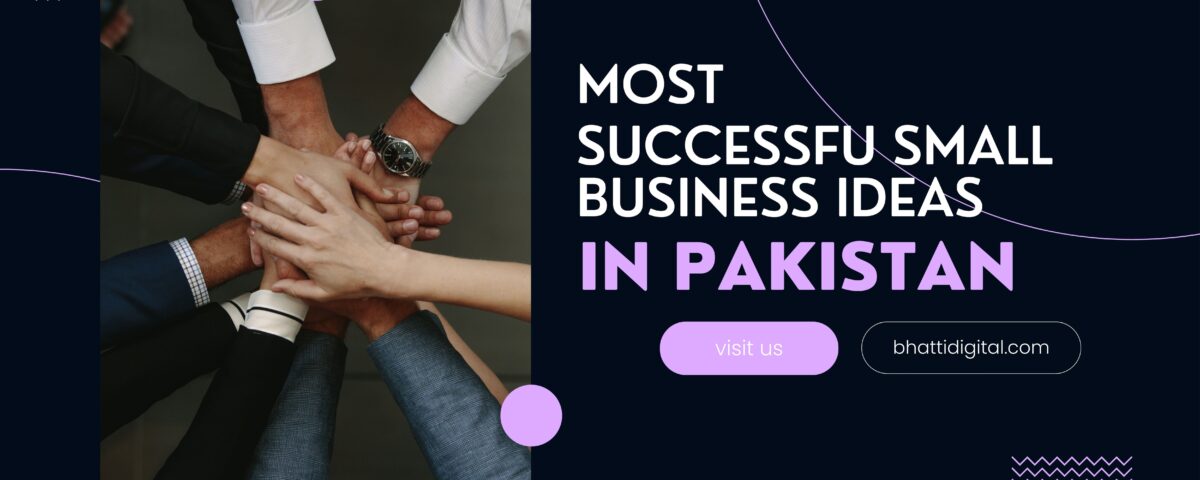 Most Successful Small Business Ideas in Pakistan| Bhatti DM