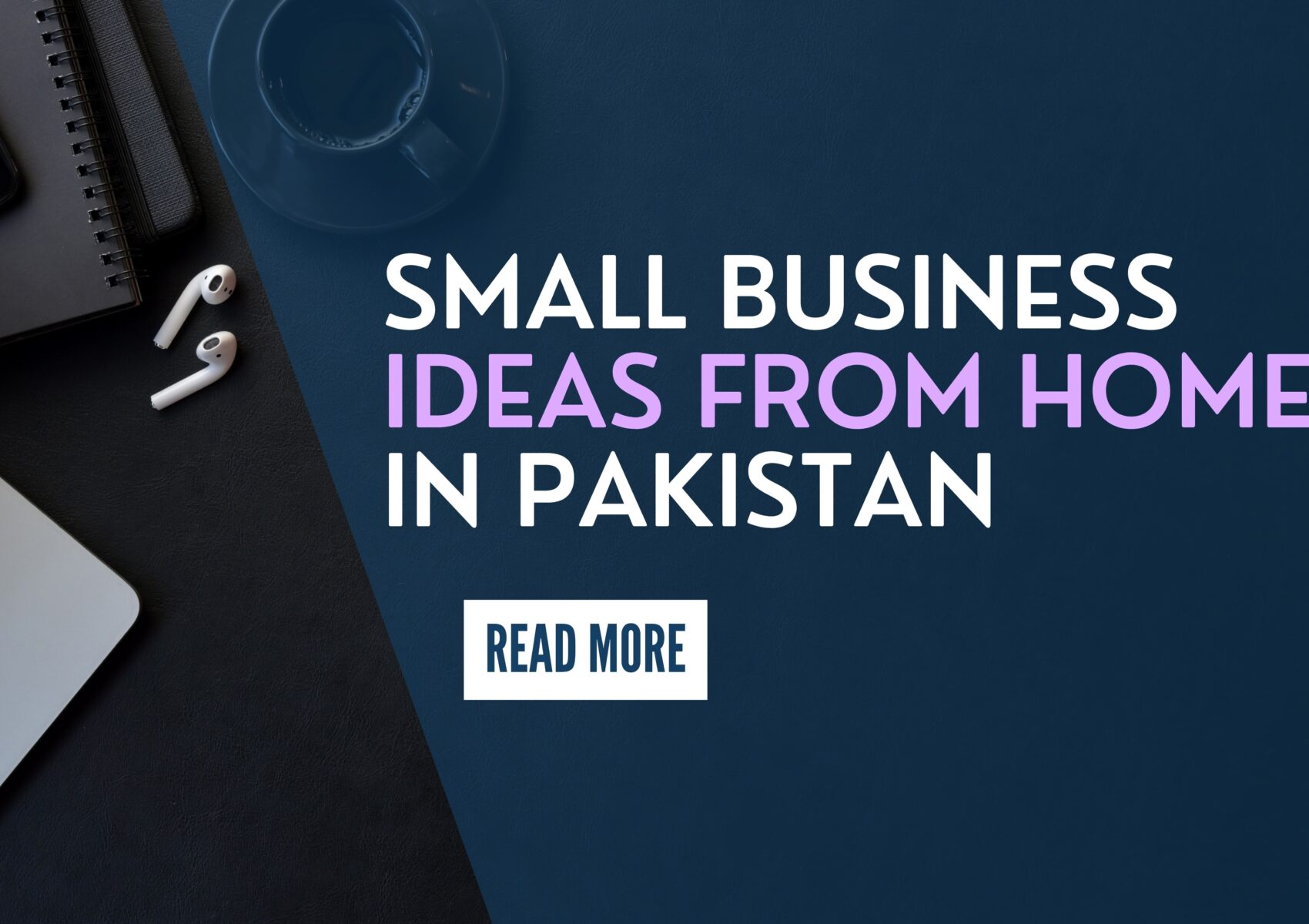 Bhatti Digital: Small Business Ideas from Home in Pakistan