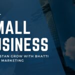 "Best Small Business in Pakistan: Grow with Bhatti Digital Marketing