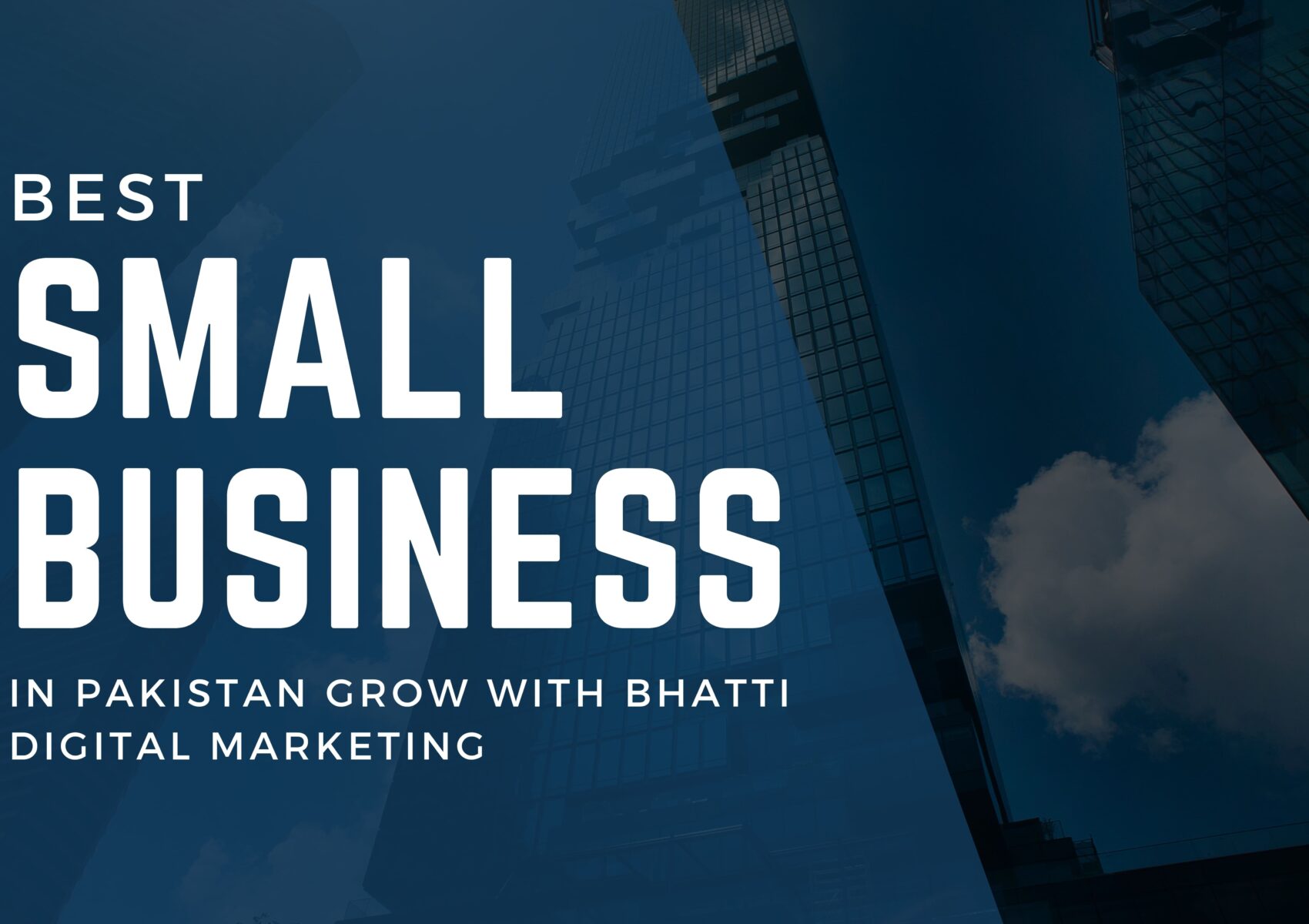 "Best Small Business in Pakistan: Grow with Bhatti Digital Marketing
