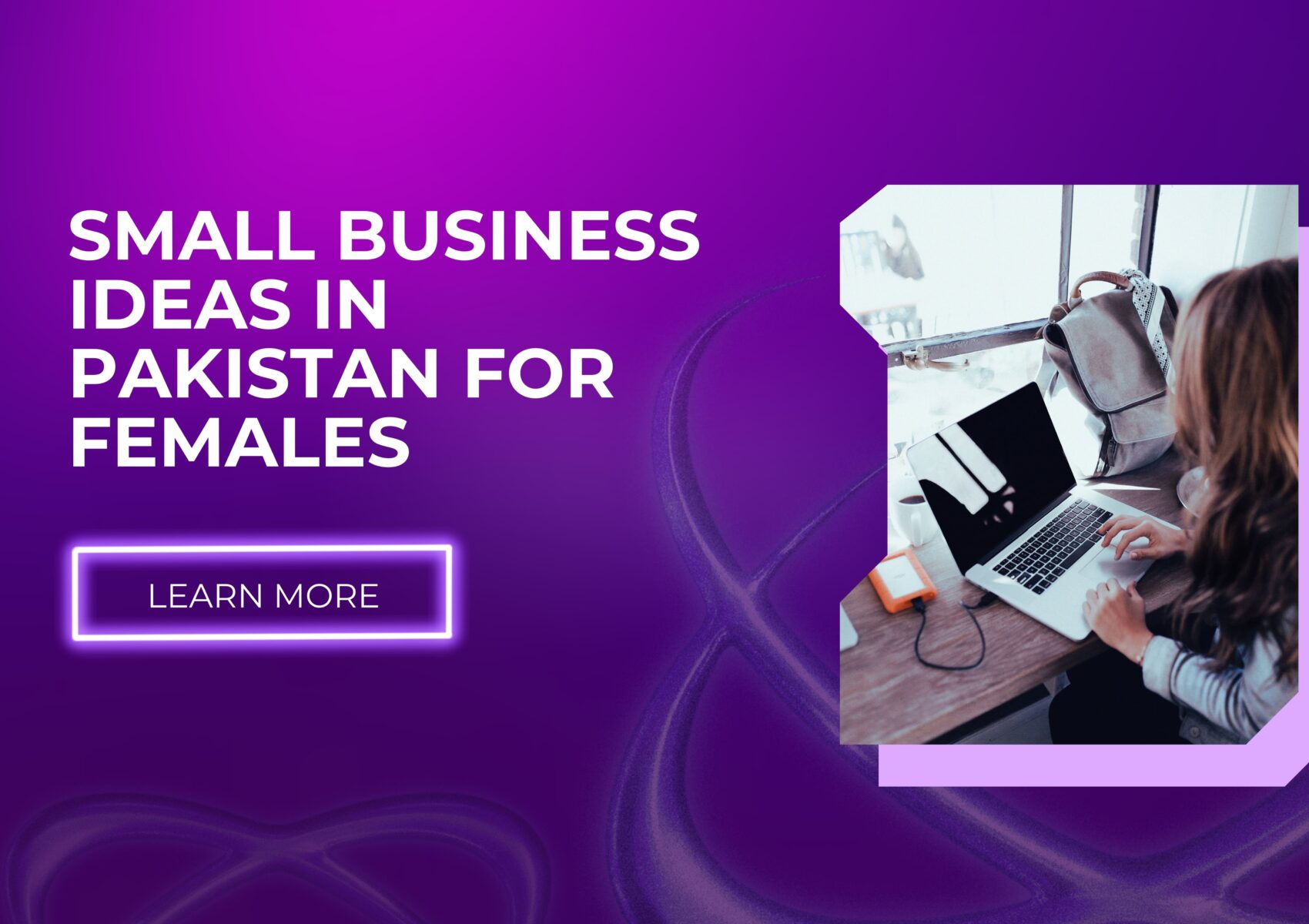 Small Business Ideas in Pakistan for Females | Bhatti Marketing
