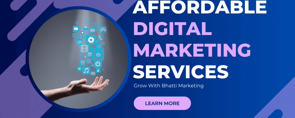 Affordable Digital Marketing Services | Bhatti Marketing
